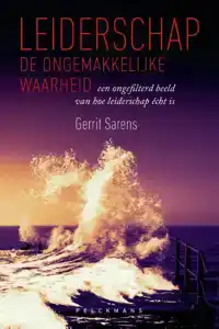 LEIDERSCHAP: DE ONGEMAKKELIJKE WAARHEID