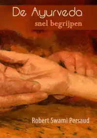 DE AYURVEDA SNEL BEGRIJPEN