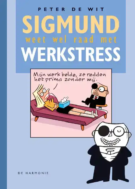 SIGMUND WEET WEL RAAD MET WERKSTRESS