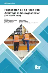 PROCEDEREN BIJ DE RAAD VAN ARBITRAGE IN BOUWGESCHILLEN (2E H