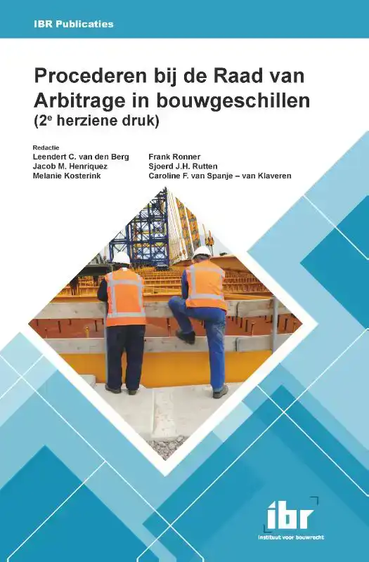 PROCEDEREN BIJ DE RAAD VAN ARBITRAGE IN BOUWGESCHILLEN (2E H