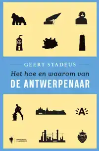 HET HOE EN WAAROM VAN DE ANTWERPENAAR