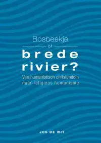 BOSBEEKJE OF BREDE RIVIER?