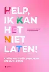 HELP, IK KAN HET NIET LATEN !