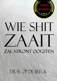 WIE SHIT ZAAIT, ZAL STRONT OOGSTEN