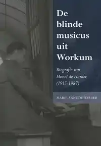 DE BLINDE MUSICUS UIT WORKUM