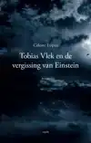 TOBIAS VLEK EN DE VERGISSING VAN EINSTEIN