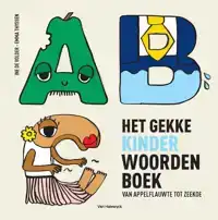 HET GEKKE KINDERWOORDENBOEK VAN APPELFLAUWTE TOT ZEEKOE