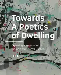 TOWARDS A POETICS OF DWELLING