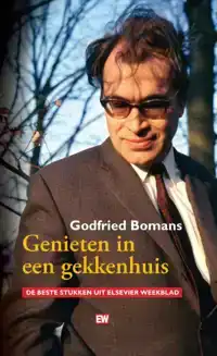 GENIETEN IN EEN GEKKENHUIS