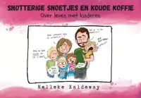 SNOTTERIGE SNOETJES EN KOUDE KOFFIE