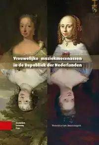 VROUWELIJKE MUZIEKMECENASSEN IN DE REPUBLIEK DER NEDERLANDEN