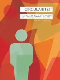 CIRCULARITEIT, OP WEG NAAR 2050?