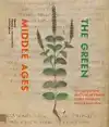 THE GREEN MIDDLE AGES