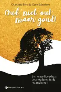 OUD, NIET ,'OUT'; MAAR GOUD!