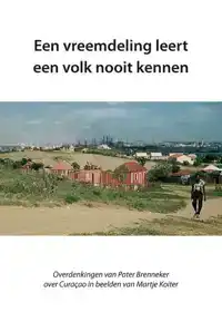 EEN VREEMDELING LEERT EEN VOLK NOOIT KENNEN