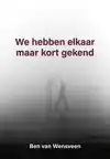 WE HEBBEN ELKAAR MAAR KORT GEKEND