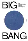 BIG BANG, DE VERBEELDING VAN HET UNIVERSUM