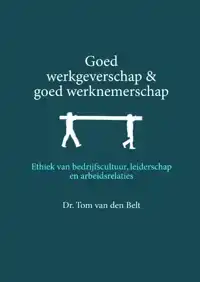 GOED WERKGEVERSCHAP EN GOED WERKNEMERSCHAP