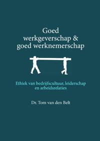 GOED WERKGEVERSCHAP EN GOED WERKNEMERSCHAP