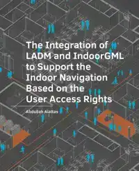 THE INTEGRATION OF LADM AND INDOORGML TO SUPPORT THE INDOOR