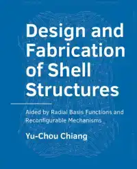 DESIGN AND FABRICATION OF SHELL STRUCTURES