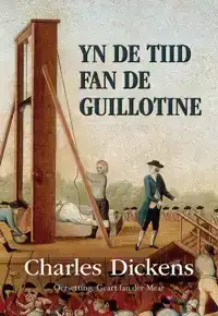 YN DE TIID FAN DE GUILLOTINE