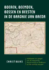 BOEREN, BEEMDEN, BOSSEN EN BEESTEN IN DE BARONIE VAN BREDA