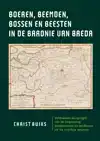 BOEREN, BEEMDEN, BOSSEN EN BEESTEN IN DE BARONIE VAN BREDA