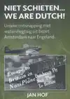 NIET SCHIETEN... WE ARE DUTCH