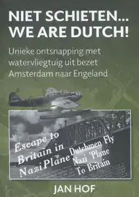 NIET SCHIETEN... WE ARE DUTCH