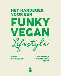 HET HANDBOEK VOOR EEN FUNKY VEGAN LIFESTYLE