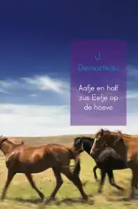 AAFJE EN HALF ZUS EEFJE OP DE HOEVE