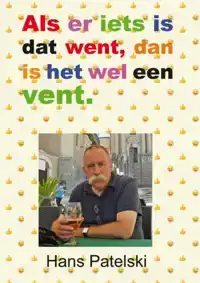 ALS ER IETS IS DAT WENT, DAN IS HET WEL EEN VENT