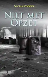 NIET MET OPZET