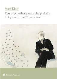 EEN PSYCHOTHERAPEUTISCHE PRAKTIJK IN 7 PREMISSEN EN 77 PORTR