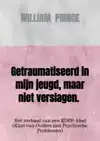 GETRAUMATISEERD IN MIJN JEUGD, MAAR NIET VERSLAGEN.