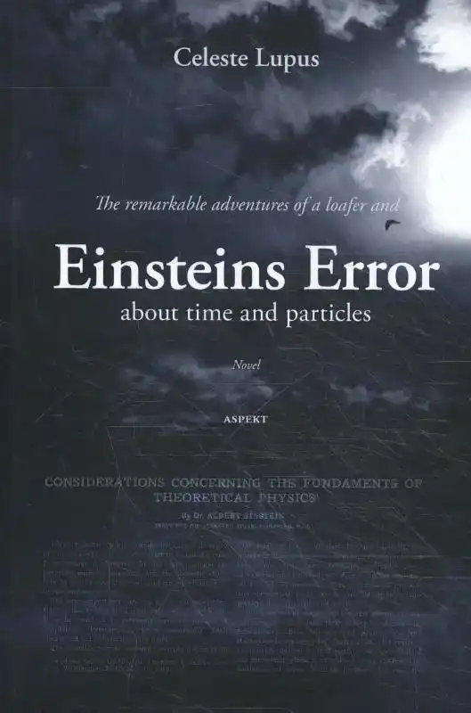 THE REMARKABLE ADVENTURES OF A LOAFER AND EINSTEINS ERROR