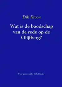 WAT IS DE BOODSCHAP VAN DE REDE OP DE OLIJFBERG?