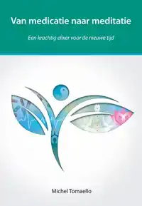 VAN MEDICATIE NAAR MEDITATIE