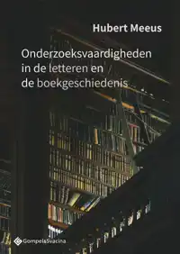 ONDERZOEKSVAARDIGHEDEN IN DE LETTEREN EN DE BOEKGESCHIEDENIS