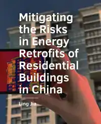 MITIGATING THE RISKS IN ENERGY RETROFITS OF RESIDENTIAL BUIL