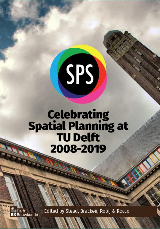 CELEBRATING SPATIAL PLANNING AT TU DELFT 2008-2019