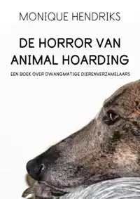 DE HORROR VAN ANIMAL HOARDING