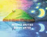 INTENSE EMOTIES BOVEN WATER