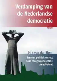 VERDAMPING VAN DE NEDERLANDSE DEMOCRATIE