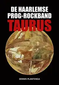 DE HAARLEMSE PROG-ROCKBAND TAURUS