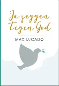 JA ZEGGEN TEGEN GOD