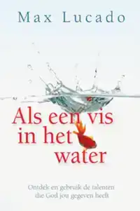 ALS EEN VIS IN HET WATER