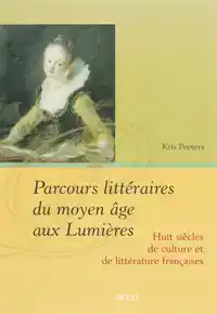 PARCOURS LITTERAIRES DU MOYEN AGE AUX LUMIERES